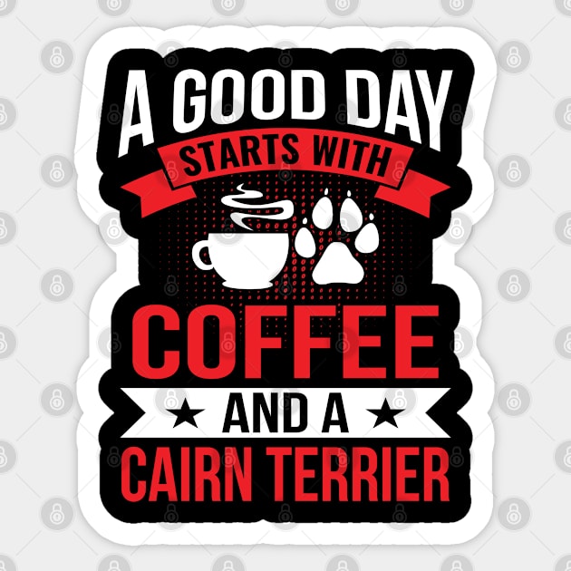 A Good Day Start With Coffe and a Cairn Terrier Sticker by BramCrye